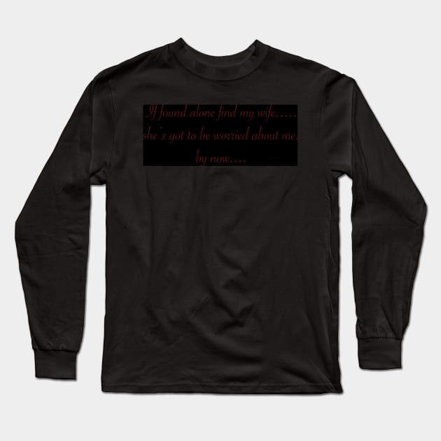 If found husband Long Sleeve T-Shirt by Wolfgon Designs